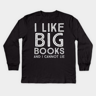 I like big books and I cannot lie Kids Long Sleeve T-Shirt